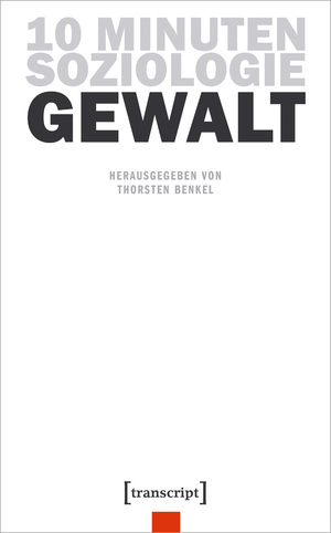 ISBN 9783837661910: 10 Minuten Soziologie: Gewalt