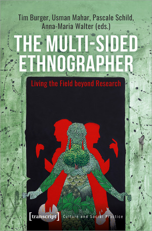 ISBN 9783837666779: The Multi-Sided Ethnographer Living the Field beyond Research