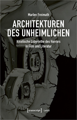 ISBN 9783837669503: Architekturen des Unheimlichen – Kinetische Labyrinthe des Horrors in Film und Literatur