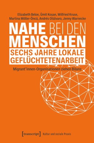 ISBN 9783837671889: Nahe bei den Menschen - Sechs Jahre lokale Geflüchtetenarbeit