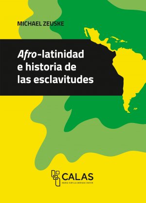 ISBN 9783837673005: Afro-latinidad e historia de las esclavitudes