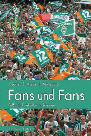 ISBN 9783837810226: Fans und Fans - Fußball-Fankultur in Bremen