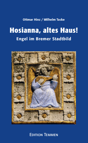 ISBN 9783837810639: Hosianna, altes Haus! – Engel im Bremer Stadtbild