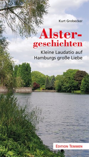 ISBN 9783837820188: Alstergeschichten - Kleine Laudatio auf Hamburgs große Liebe