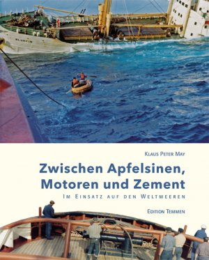 ISBN 9783837840377: Zwischen Apfelsinen, Motoren und Zement - Im Einsatz auf den Weltmeeren