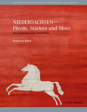 ISBN 9783837840506: NIEDERSACHSEN – Pferde, Stärken und Meer – Das Land und seine Geschichte