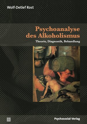 neues Buch – Wolf-Detlef Rost – Psychoanalyse des Alkoholismus