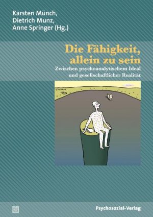 gebrauchtes Buch – Karsten Münch – Die Fähigkeit, allein zu sein: Zwischen psychoanalytischem Ideal und gesellschaftlicher Realität: Zwischen psychoanalytischem Ideal und ... der DGPT (Bibliothek der Psychoanalyse).