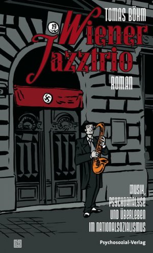 ISBN 9783837921120: Wiener Jazztrio - Musik, Psychoanalyse und Überleben im Nationalsozialismus. Roman