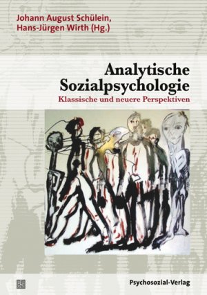 gebrauchtes Buch – Johann August Schülein Hans-Jürgen Wirth Hans-Joachim Busch – Analytische Sozialpsychologie: Klassische und neuere Perspektiven Psyche und Gesellschaft Sozialpsychologie Alexander Mitscherlich Analytische Sozialpsychologie Otto Fenichel Psychoanalyse Psychoanaly