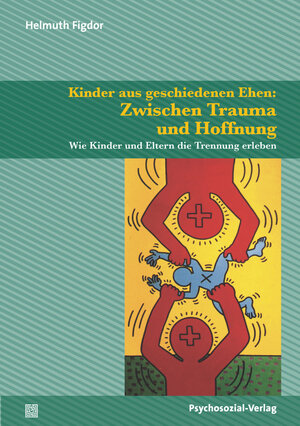 ISBN 9783837921984: Kinder aus geschiedenen Ehen: Zwischen Trauma und Hoffnung – Wie Kinder und Eltern die Trennung erleben