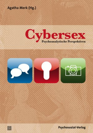 ISBN 9783837922523: Cybersex – Psychoanalytische Perspektiven