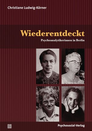 ISBN 9783837923681: Wiederentdeckt - Psychoanalytikerinnen in Berlin