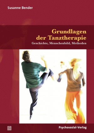 ISBN 9783837927658: Grundlagen der Tanztherapie – Geschichte, Menschenbild, Methoden