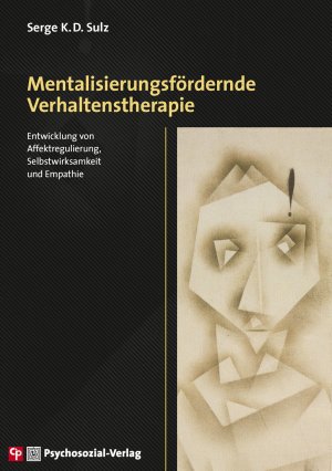 ISBN 9783837931167: Mentalisierungsfördernde Verhaltenstherapie – Entwicklung von Affektregulierung, Selbstwirksamkeit und Empathie