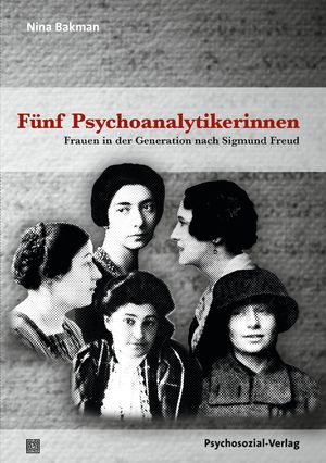 ISBN 9783837931648: Fünf Psychoanalytikerinnen – Frauen in der Generation nach Sigmund Freud