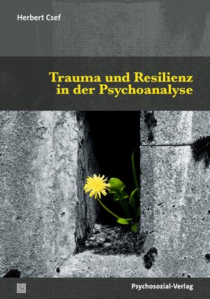 ISBN 9783837933208: Trauma und Resilienz in der Psychoanalyse