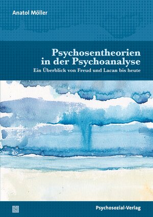 ISBN 9783837933468: Psychosentheorien in der Psychoanalyse | Ein Überblick von Freud und Lacan bis heute | Anatol Möller | Taschenbuch | Bibliothek der Psychoanalyse | 301 S. | Deutsch | 2024 | Psychosozial-Verlag