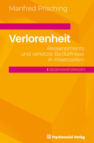 ISBN 9783837933529: Verlorenheit – Ressentiments und verletzte Bedürfnisse in Krisenzeiten