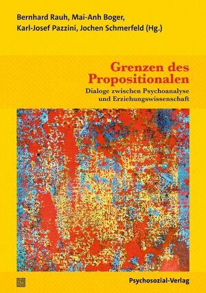 ISBN 9783837933710: Grenzen des Propositionalen - Dialoge zwischen Psychoanalyse und Erziehungswissenschaft