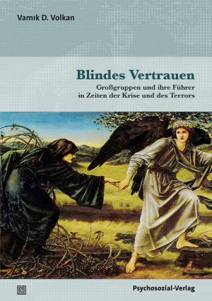 ISBN 9783837933840: Blindes Vertrauen – Großgruppen und ihre Führer in Zeiten der Krise und des Terrors