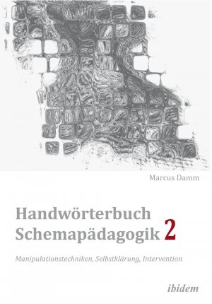 ISBN 9783838202402: Handwörterbuch Schemapädagogik 2: Manipulationstechniken, Selbstklärung, Intervention – Mit Online-Materialien