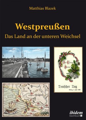 ISBN 9783838203577: Westpreußen. Das Land an der unteren Weichsel