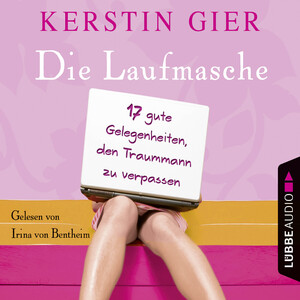 ISBN 9783838779508: Die Laufmasche : 17 gute Gelegenheiten, den Traummann zu vergessen. Kerstin Gier