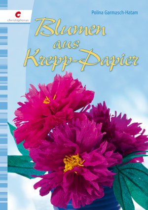 gebrauchtes Buch – Polina Garmasch-Hatam – Blumen aus Krepp-Papier