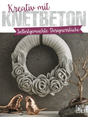 ISBN 9783838836539: Kreativ mit Knetbeton - Selbstgemachte Designerstücke