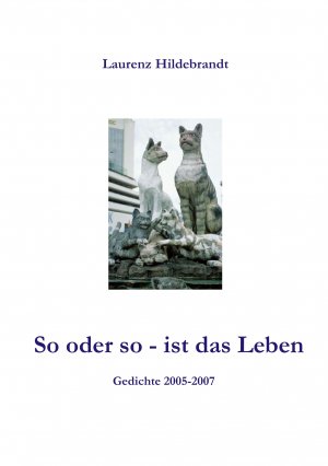 ISBN 9783839106525: So oder so - ist das Leben – Gedichte 2005 - 2007