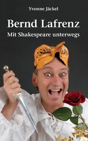 ISBN 9783839106891: Bernd Lafrenz - Mit Shakespeare unterwegs – Aus dem Leben des fulminanten Solo-Komödianten