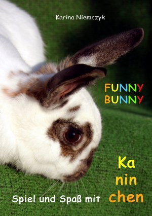 ISBN 9783839126806: FUNNY BUNNY | Spiel und Spaß mit Kaninchen | Karina Niemczyk | Taschenbuch | Paperback | 92 S. | Deutsch | 2009 | Books on Demand GmbH | EAN 9783839126806