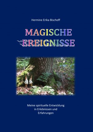 ISBN 9783839139950: Magische Ereignisse – Meine spirituelle Entwicklung, in Erlebnissen und Erfahrungen