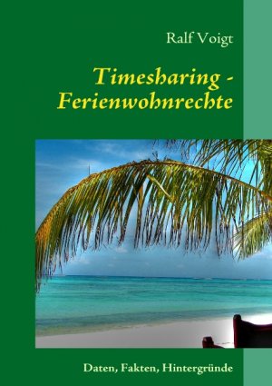 ISBN 9783839150634: Timesharing - Ferienwohnrechte – Alles, was Sie über Timesharing wissen sollten