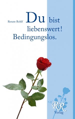 ISBN 9783839156605: Du bist liebenswert! Bedingungslos.