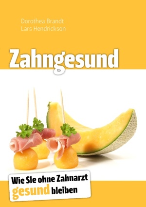 ISBN 9783839157152: Zahngesund - Wie Sie ohne Zahnarzt gesund bleiben