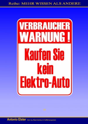 ISBN 9783839163733: Verbraucher-Warnung: Kaufen Sie kein Elektro-Auto