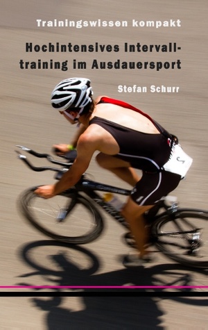 ISBN 9783839168417: Hochintensives Intervalltraining im Ausdauersport - Trainingswissen kompakt