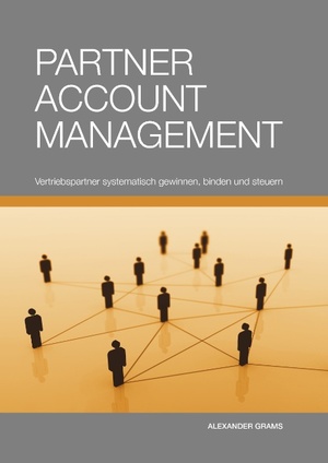 ISBN 9783839183601: Partner Account Management - Vertriebspartner systematisch gewinnen, binden und steuern