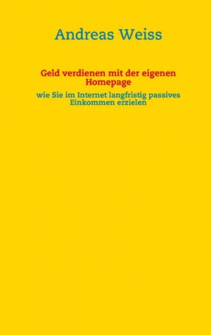 Isbn 9783839183748 Geld Verdienen Mit Der Eigenen Homepage Wie Sie Im Internet Langfristig Passives Einkommen Erzielen Neu Gebraucht Kaufen