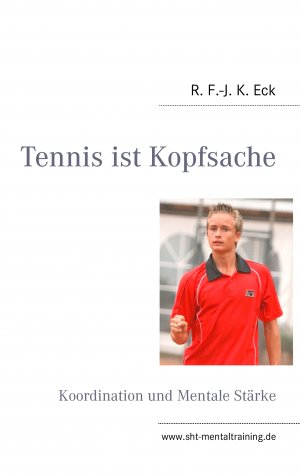 ISBN 9783839189351: Tennis ist Kopfsache - Koordination und Mentale Stärke