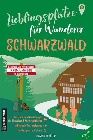 ISBN 9783839207970: Lieblingsplätze für Wanderer - Schwarzwald – Erstmals alle zertifizierten Premiumwege in einem Band - inkl. direktem Zugang zu GPX-/KML-Daten