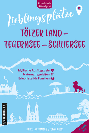 ISBN 9783839208069: Lieblingsplätze Tölzer Land - Tegernsee - Schliersee – Aktual. Neuausgabe 2025