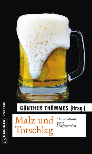 ISBN 9783839211878: Malz und Totschlag – Kleine Morde unter Bierfreunden