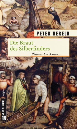 gebrauchtes Buch – Peter Hereld – Die Braut des Silberfinders - Historischer Roman