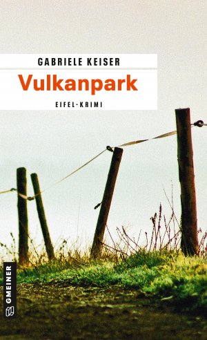 gebrauchtes Buch – Gabriele Keiser – Vulkanpark: Kriminalroman (Kommissarin Franca Mazzari) Kriminalroman ; [ein Eifel-Krimi]