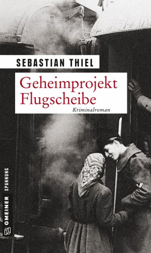 gebrauchtes Buch – Sebastian Thiel – Geheimprojekt Flugscheibe: Kriminalroman (Nikolas Brandenburg)