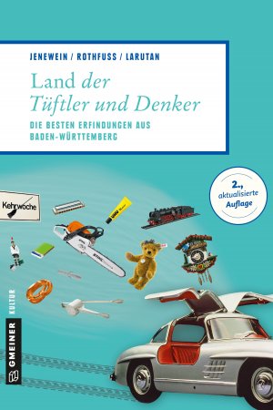 ISBN 9783839220016: Land der Tüftler und Denker - Die besten Erfindungen aus Baden-Württemberg