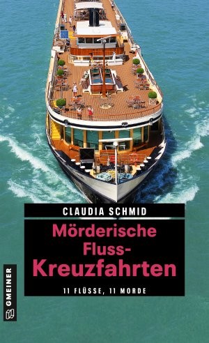 ISBN 9783839227381: Mörderische Fluss-Kreuzfahrten – 11 Flüsse, 11 Morde